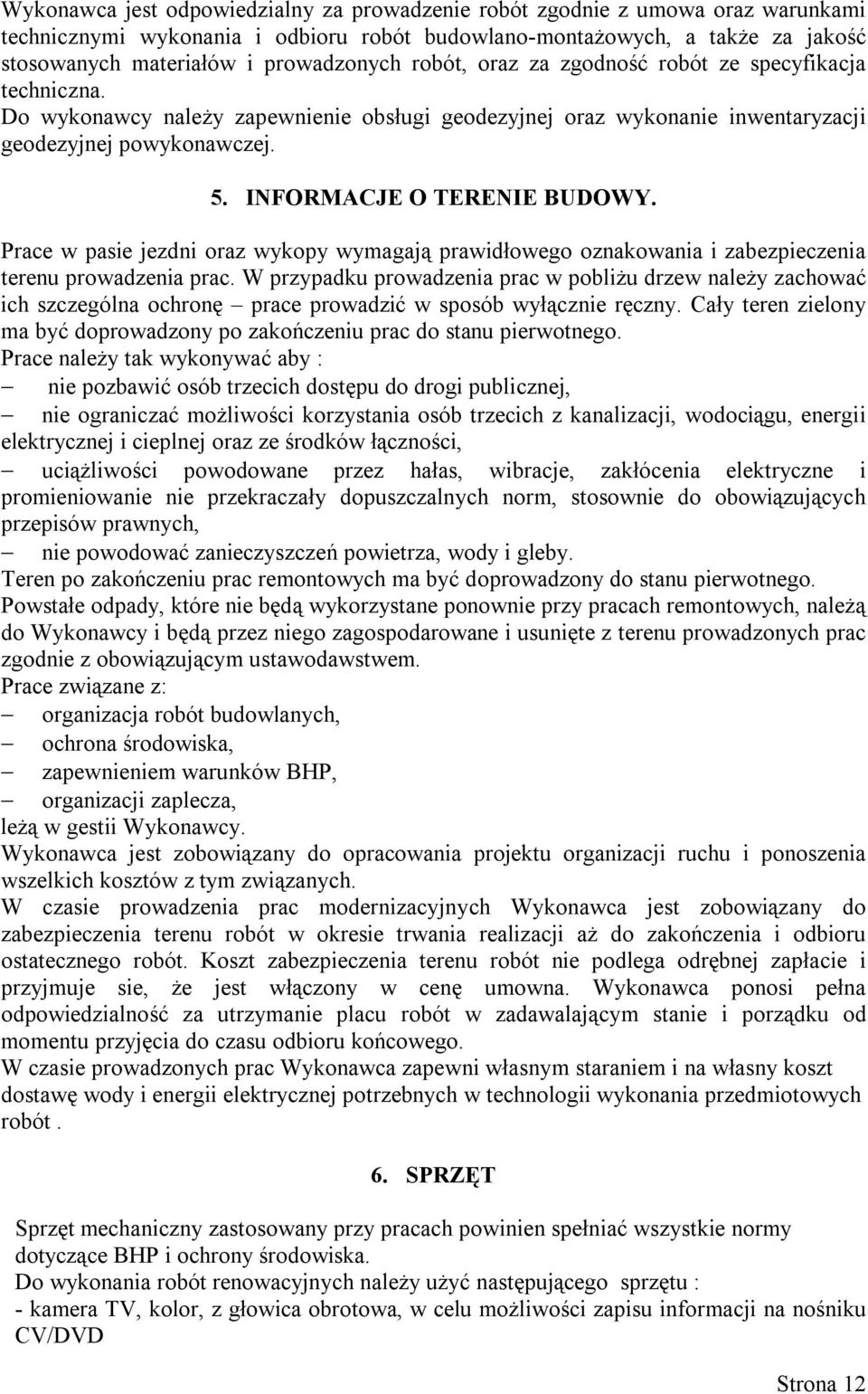 Prace w pasie jezdni oraz wykopy wymagają prawidłowego oznakowania i zabezpieczenia terenu prowadzenia prac.