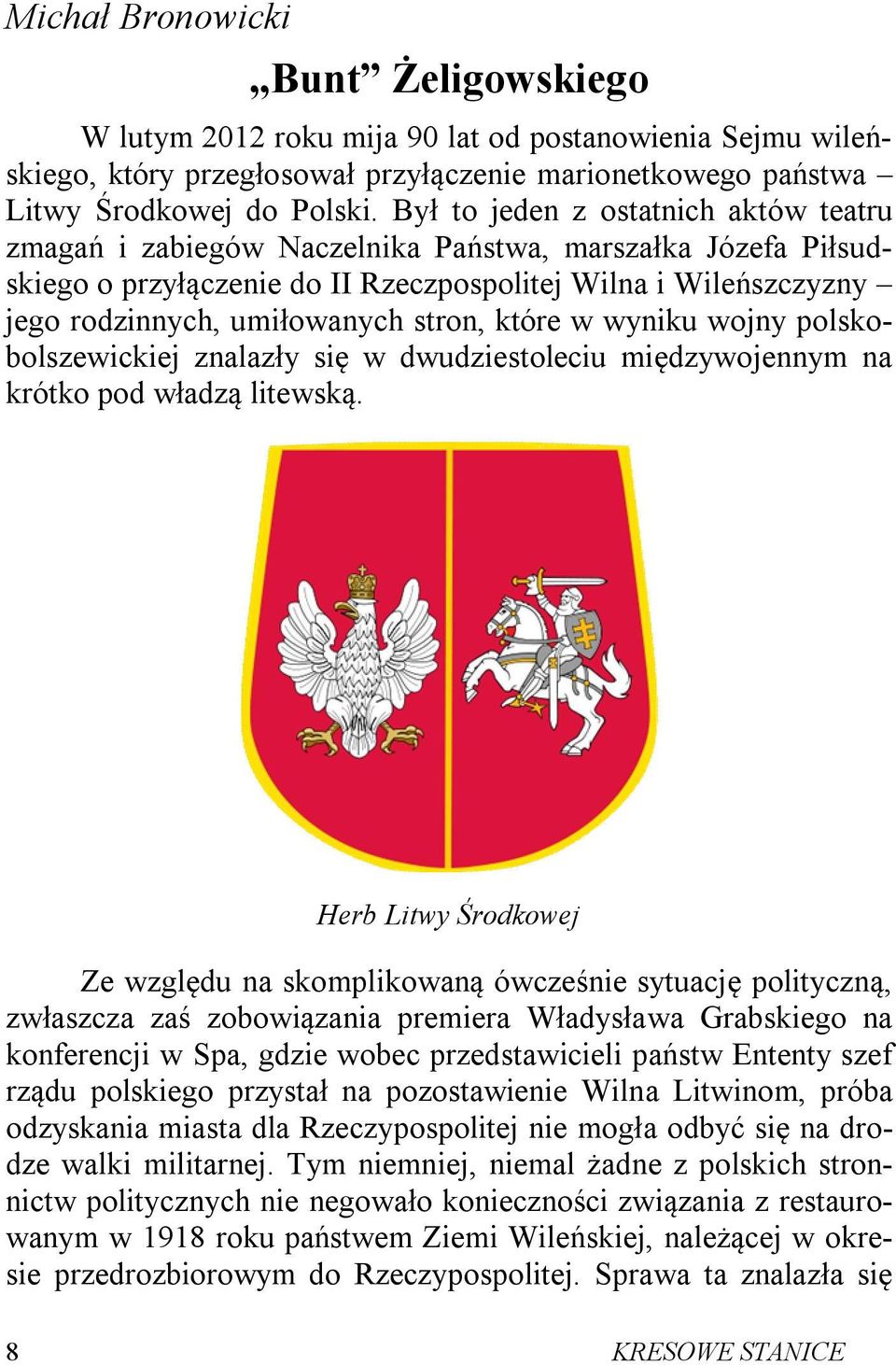 stron, które w wyniku wojny polskobolszewickiej znalazły się w dwudziestoleciu międzywojennym na krótko pod władzą litewską.