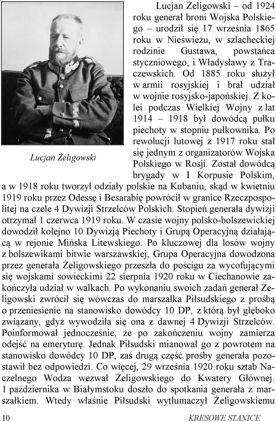 Po rewolucji lutowej z 1917 roku stał się jednym z organizatorów Wojska Lucjan Żeligowski Polskiego w Rosji.