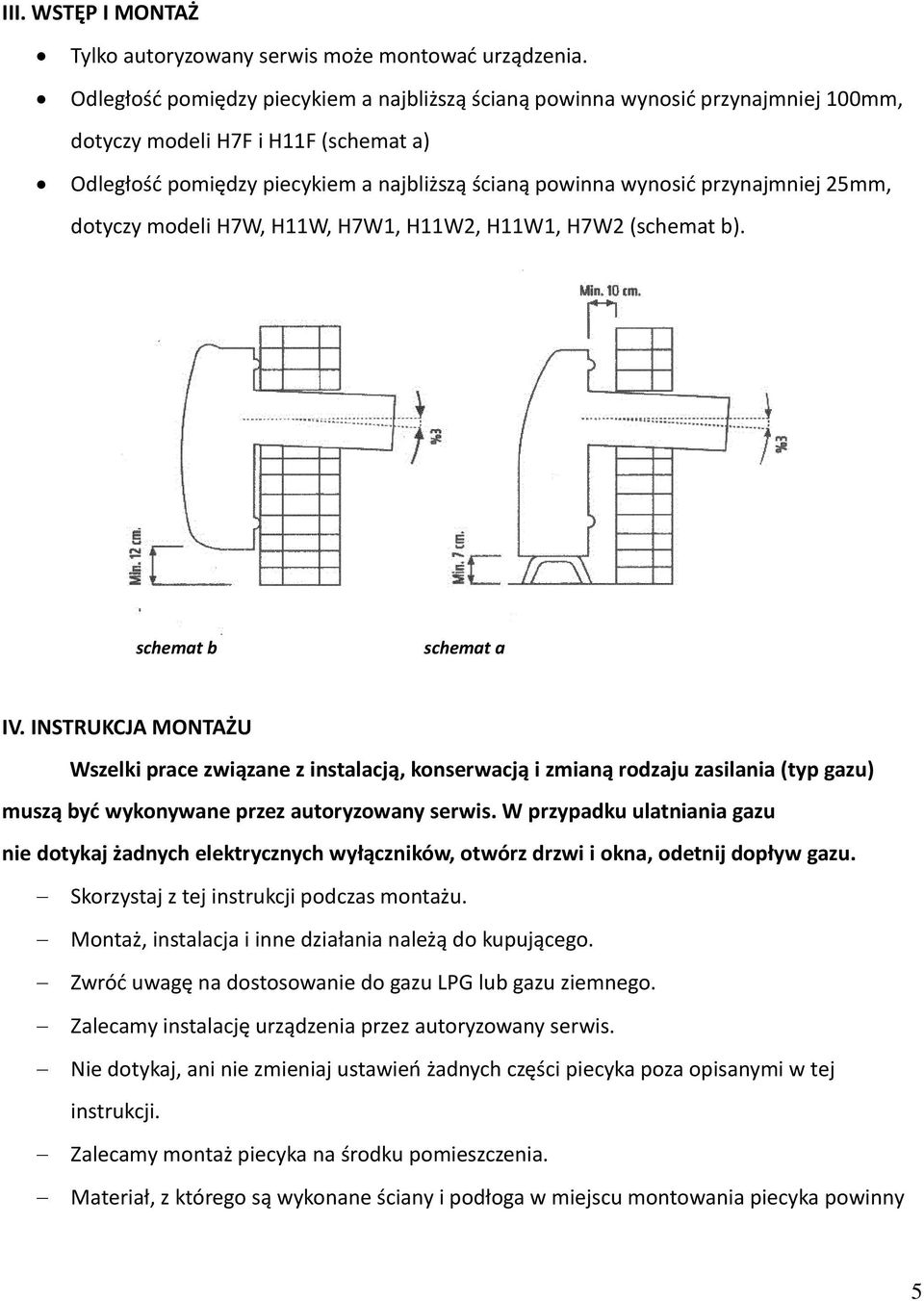 przynajmniej 25mm, dotyczy modeli H7W, H11W, H7W1, H11W2, H11W1, H7W2 (schemat b). schemat b schemat a IV.