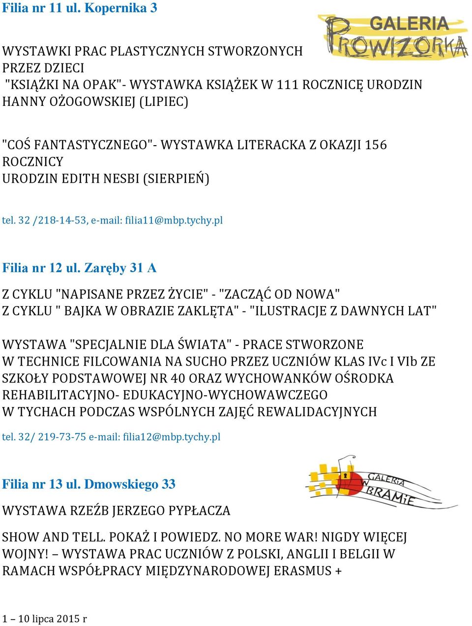 156 ROCZNICY URODZIN EDITH NESBI (SIERPIEŃ) tel. 32 /218-14-53, e-mail: filia11@mbp.tychy.pl Filia nr 12 ul.