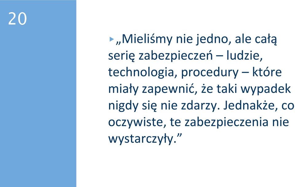 miały zapewnić, że taki wypadek nigdy się nie