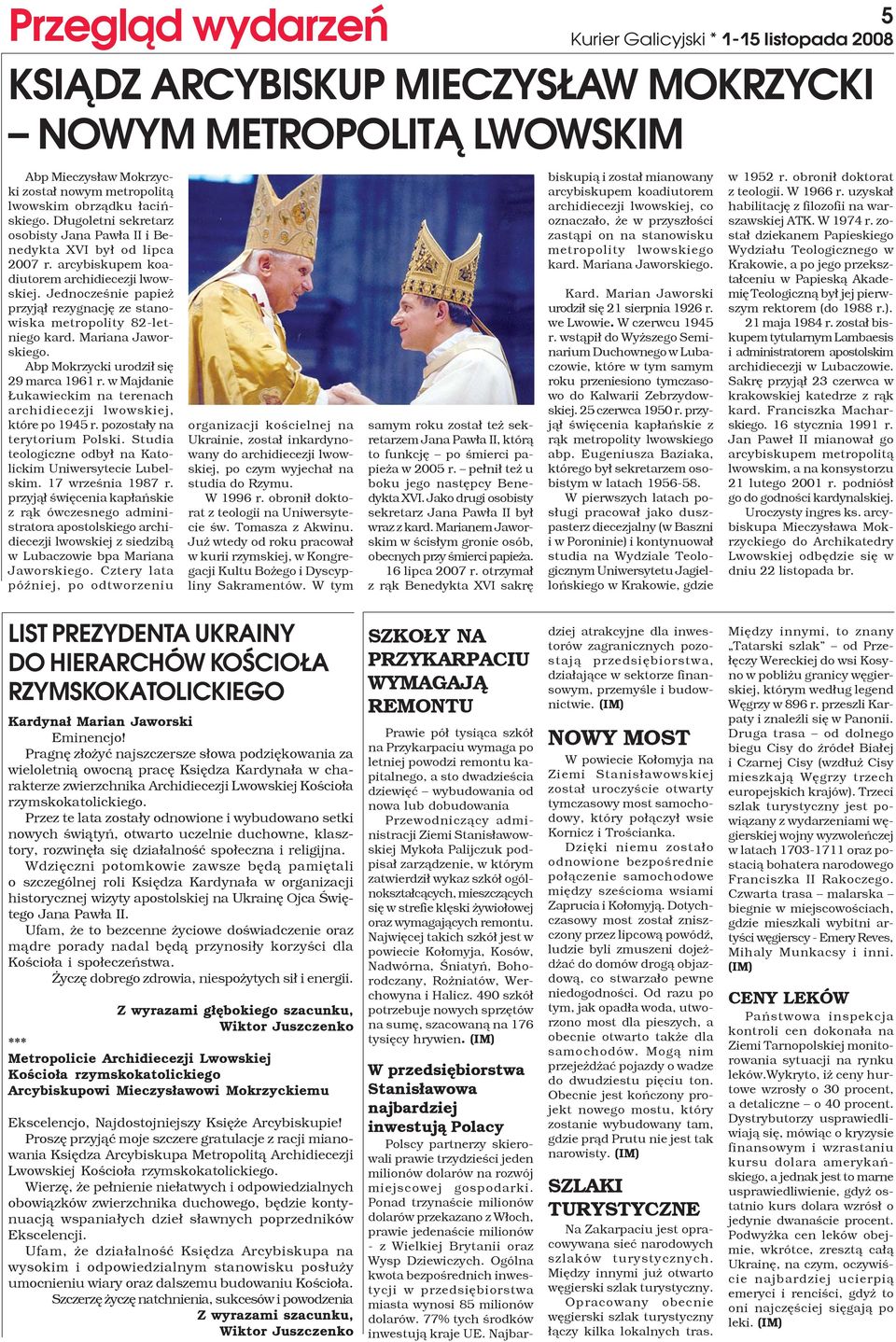 w Majdanie ukawieckim na terenach archidiecezji lwowskiej, które po 1945 r. pozosta³y na terytorium Polski. Studia teologiczne odby³ na Katolickim Uniwersytecie Lubelskim. 17 wrzeœnia 1987 r.