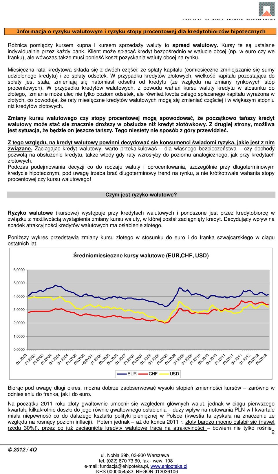 Miesięczna rata kredytowa składa się z dwóch części: ze spłaty kapitału (comiesięczne zmniejszanie się sumy udzielonego kredytu) i ze spłaty odsetek.