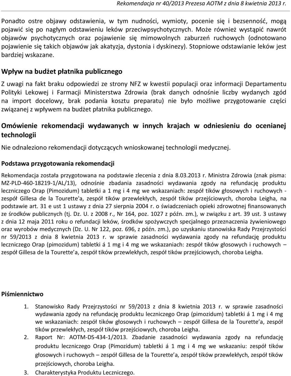 Stopniowe odstawianie leków jest bardziej wskazane.