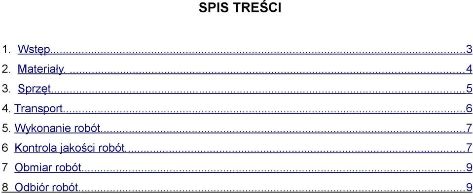 Wykonanie robót...7 6 Kontrola jakości robót.