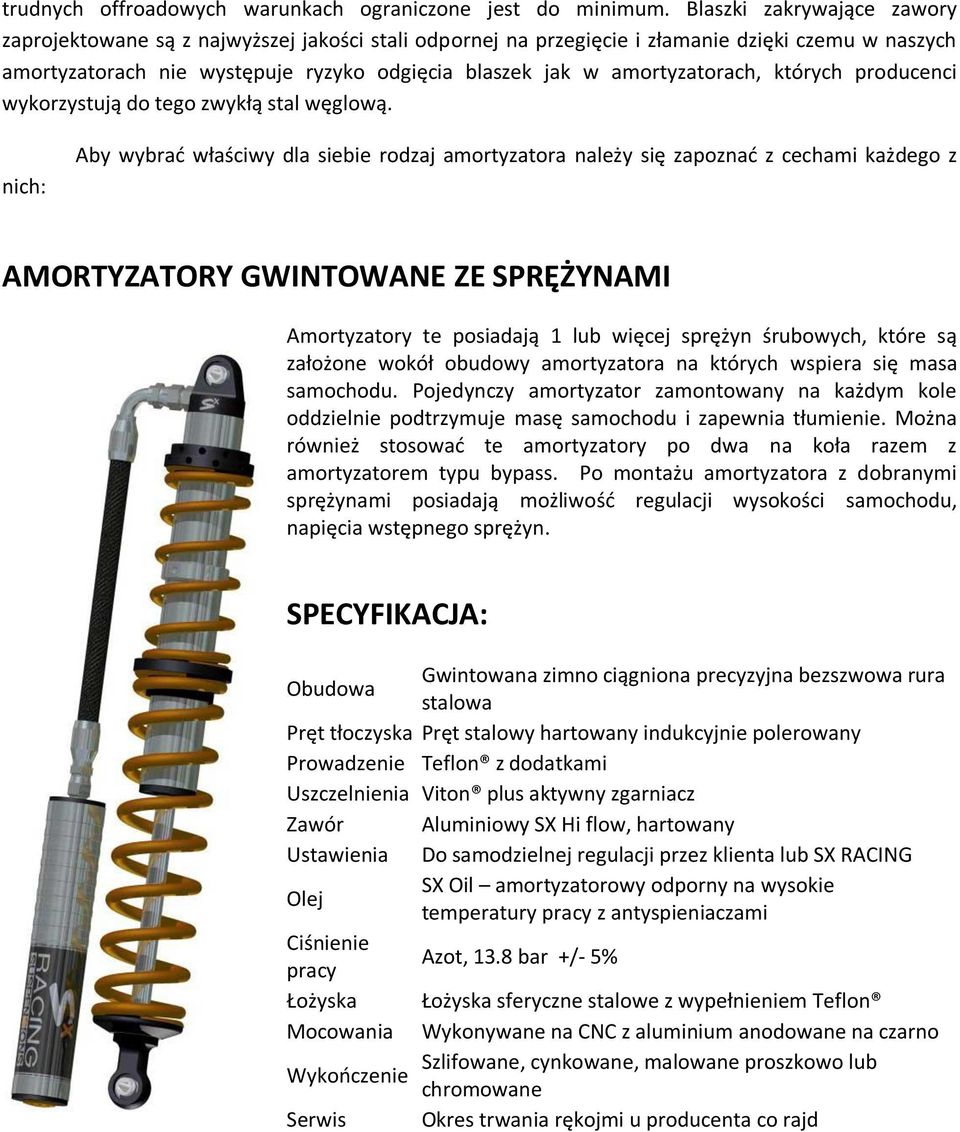 amortyzatorach, których producenci wykorzystują do tego zwykłą stal węglową.
