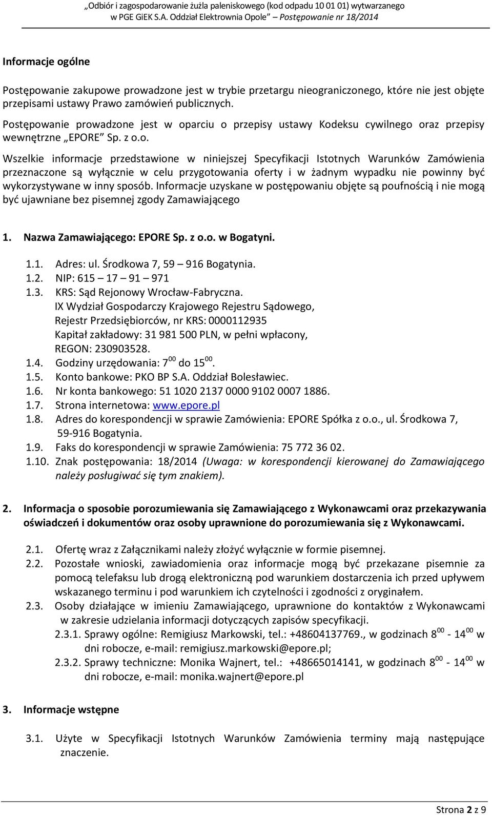 Zamówienia przeznaczone są wyłącznie w celu przygotowania oferty i w żadnym wypadku nie powinny być wykorzystywane w inny sposób.