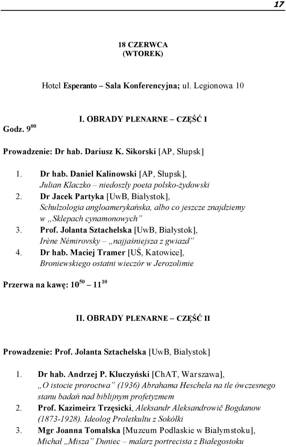 Dr Jacek Partyka [UwB, Białystok], Schulzologia angloamerykańska, albo co jeszcze znajdziemy w Sklepach cynamonowych 3. Prof.
