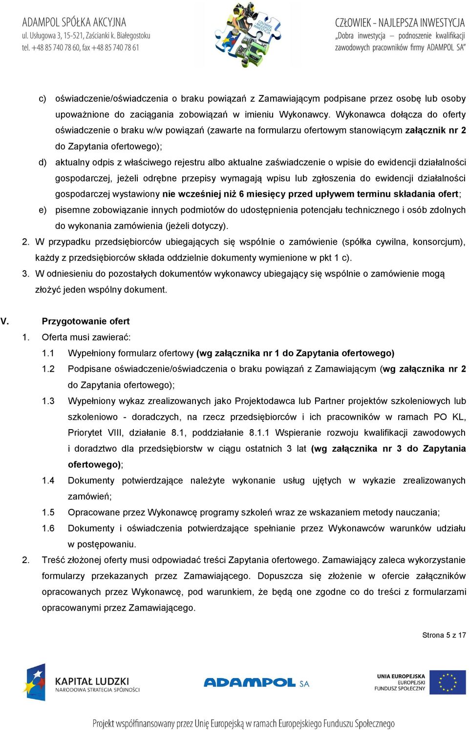 aktualne zaświadczenie o wpisie do ewidencji działalności gospodarczej, jeżeli odrębne przepisy wymagają wpisu lub zgłoszenia do ewidencji działalności gospodarczej wystawiony nie wcześniej niż 6