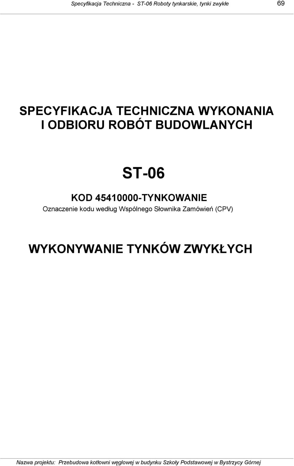 BUDOWLANYCH ST-06 KOD 45410000-TYNKOWANIE Oznaczenie kodu