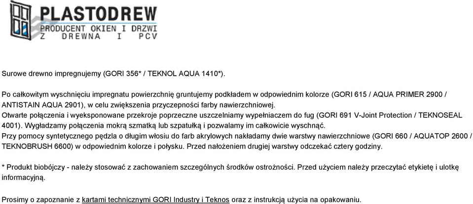 nawierzchniowej. Otwarte połączenia i wyeksponowane przekroje poprzeczne uszczelniamy wypełniaczem do fug (GORI 691 V-Joint Protection / TEKNOSEAL 4001).