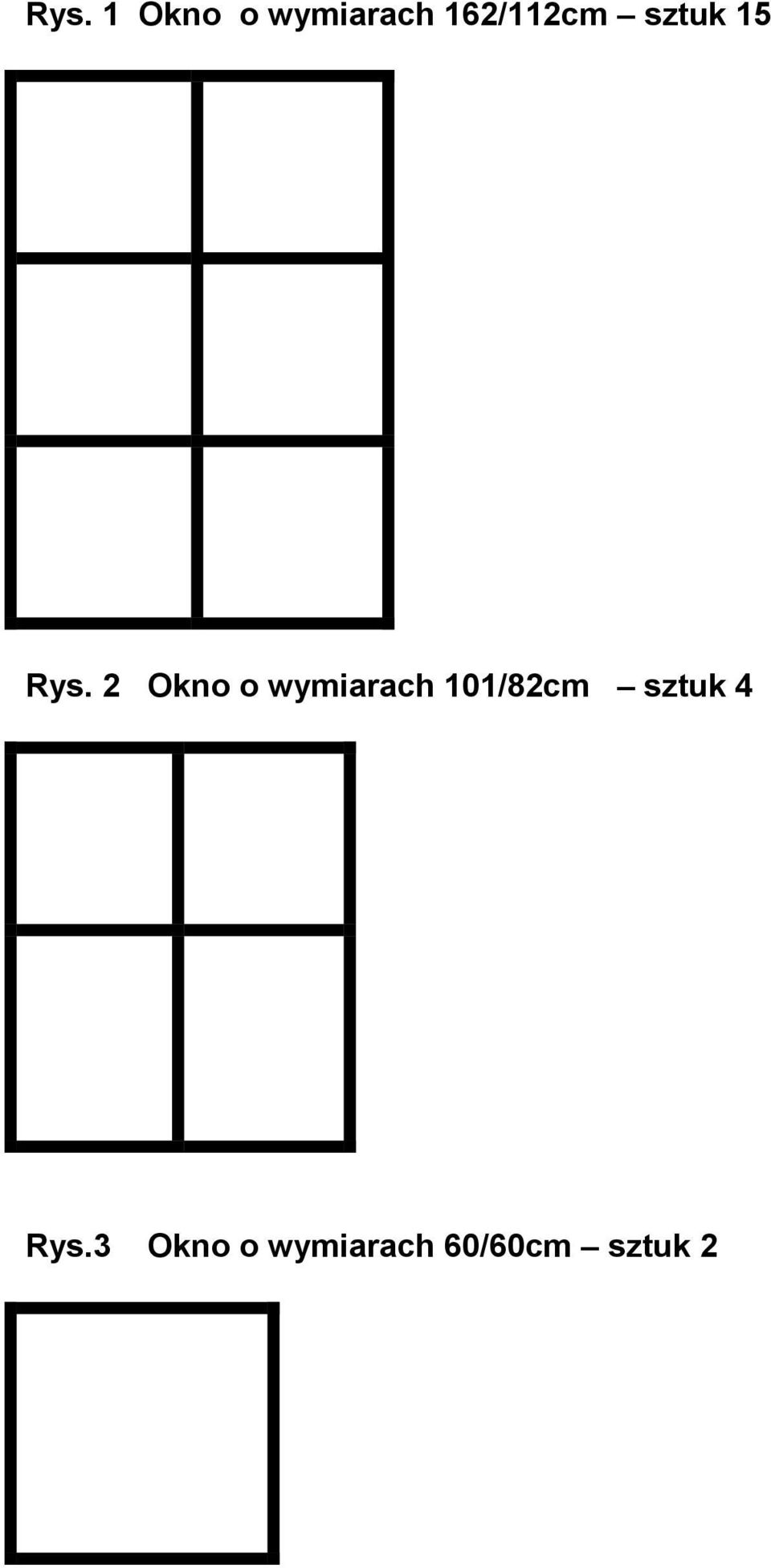 2 Okno o wymiarach 101/82cm