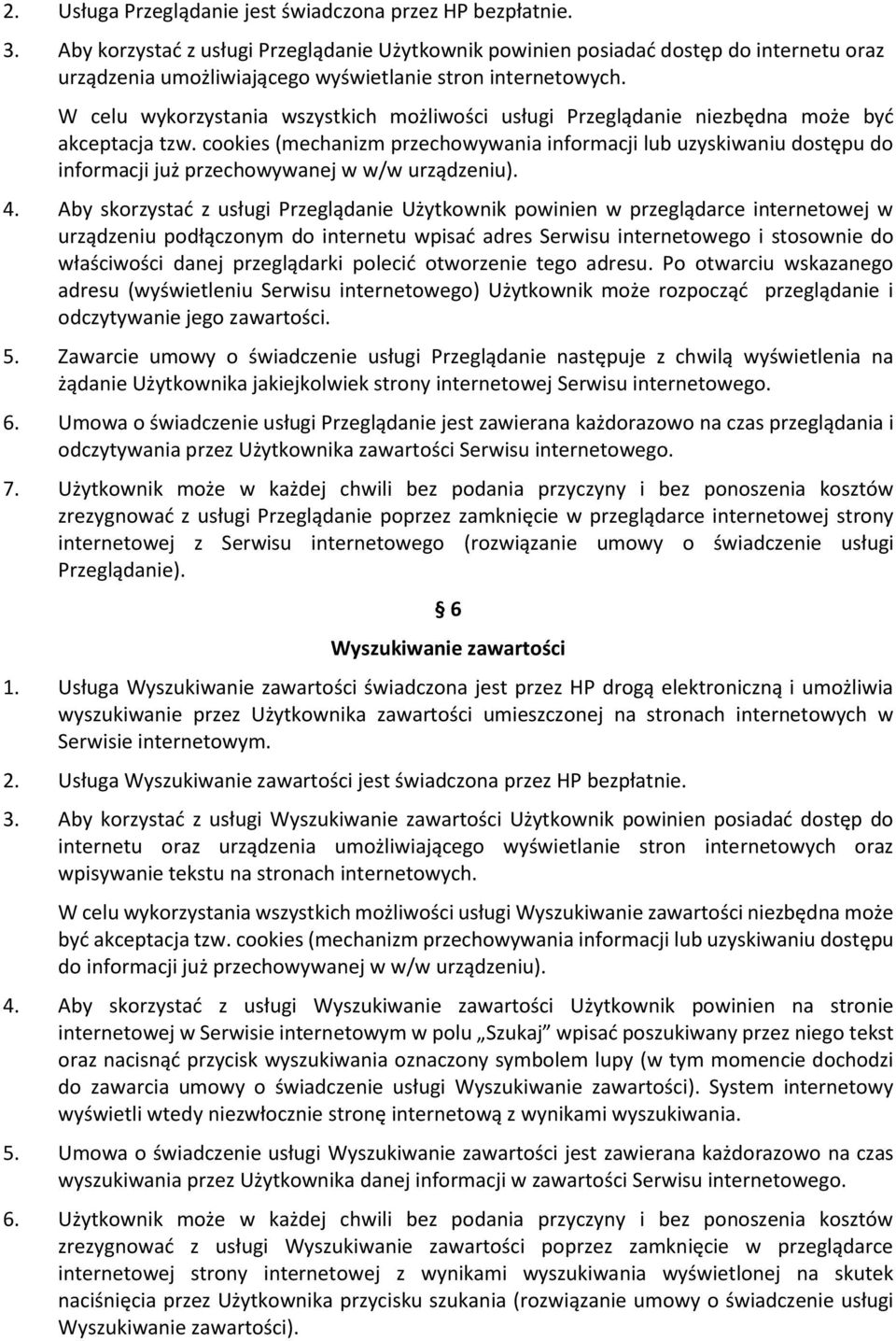 W celu wykorzystania wszystkich możliwości usługi Przeglądanie niezbędna może być akceptacja tzw.