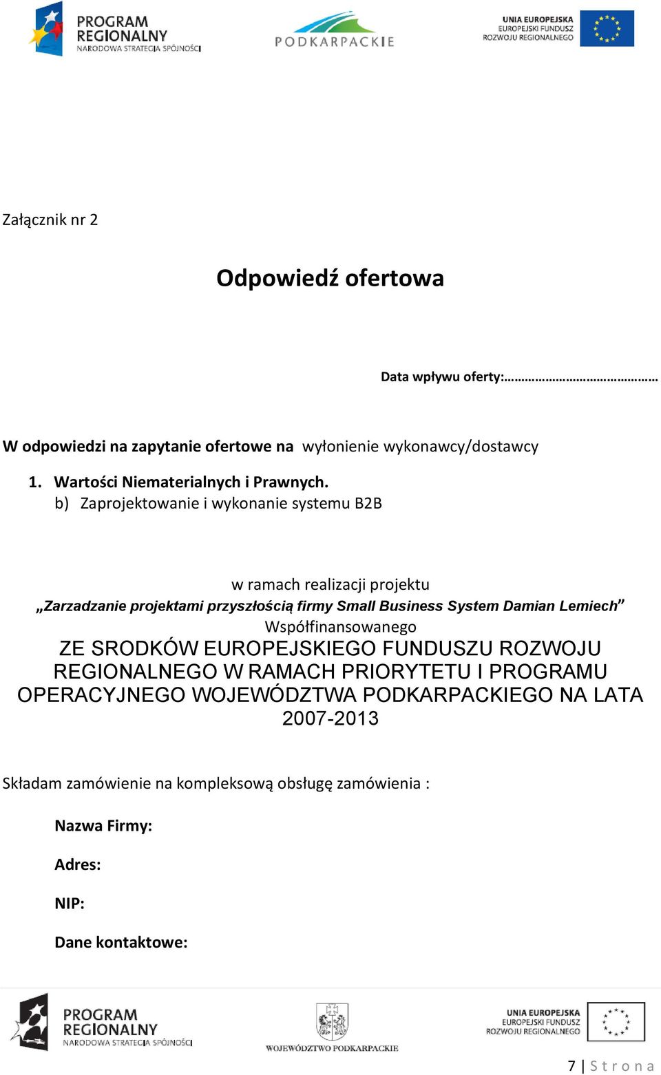 b) Zaprojektowanie i wykonanie systemu B2B w ramach realizacji projektu Zarzadzanie projektami przyszłością firmy Small Business System Damian