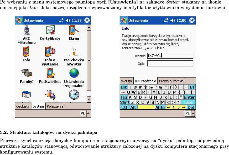 Struktura katalogów na dysku palmtopa Pierwsza synchronizacja danych z komputerem stacjonarnym utworzy na dysku