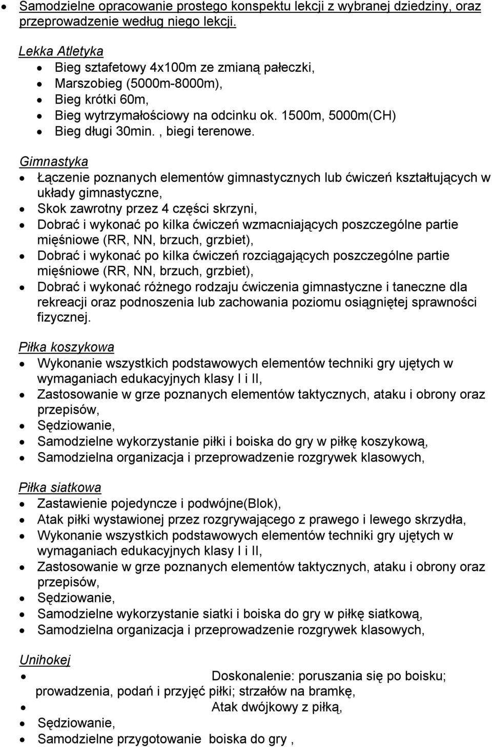 Gimnastyka Łączenie poznanych elementów gimnastycznych lub ćwiczeń kształtujących w układy gimnastyczne, Skok zawrotny przez 4 części skrzyni, Dobrać i wykonać po kilka ćwiczeń wzmacniających