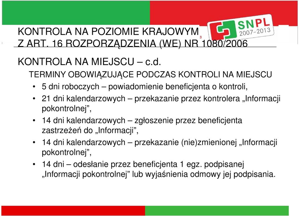 kalendarzowych przekazanie przez kontrolera Informacji pokontrolnej, 14 dni kalendarzowych zgłoszenie przez