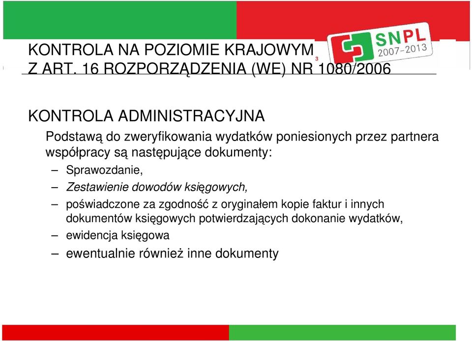 księgowych, poświadczone za zgodność z oryginałem kopie faktur i innych dokumentów