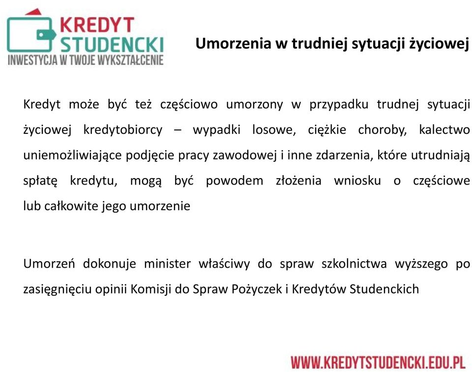 które utrudniają spłatę kredytu, mogą byd powodem złożenia wniosku o częściowe lub całkowite jego umorzenie Umorzeo