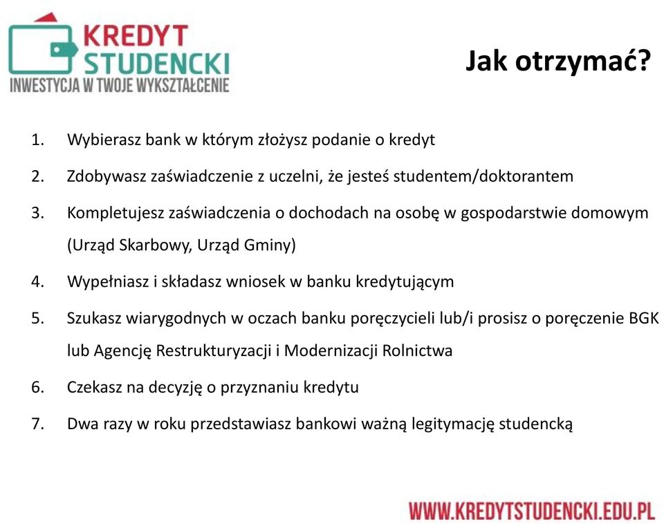 Kompletujesz zaświadczenia o dochodach na osobę w gospodarstwie domowym (Urząd Skarbowy, Urząd Gminy) 4.