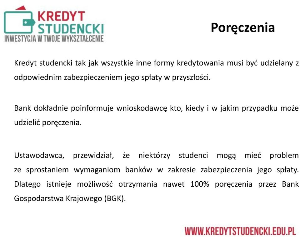 Bank dokładnie poinformuje wnioskodawcę kto, kiedy i w jakim przypadku może udzielid poręczenia.