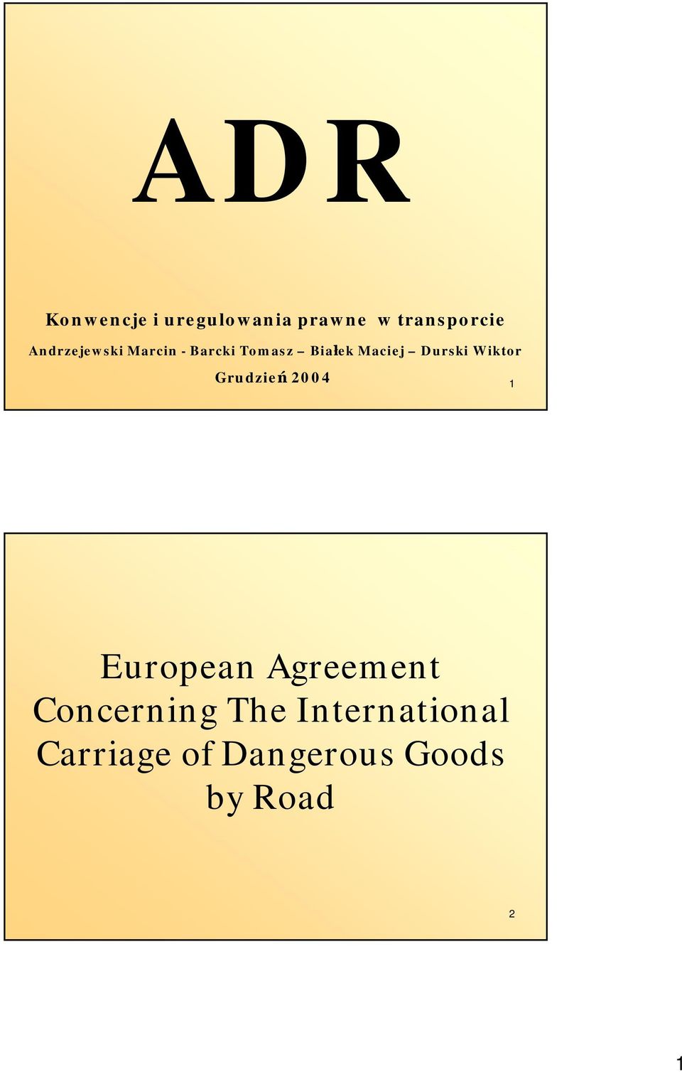 Durski Wiktor Grudzień 2004 1 European Agreement