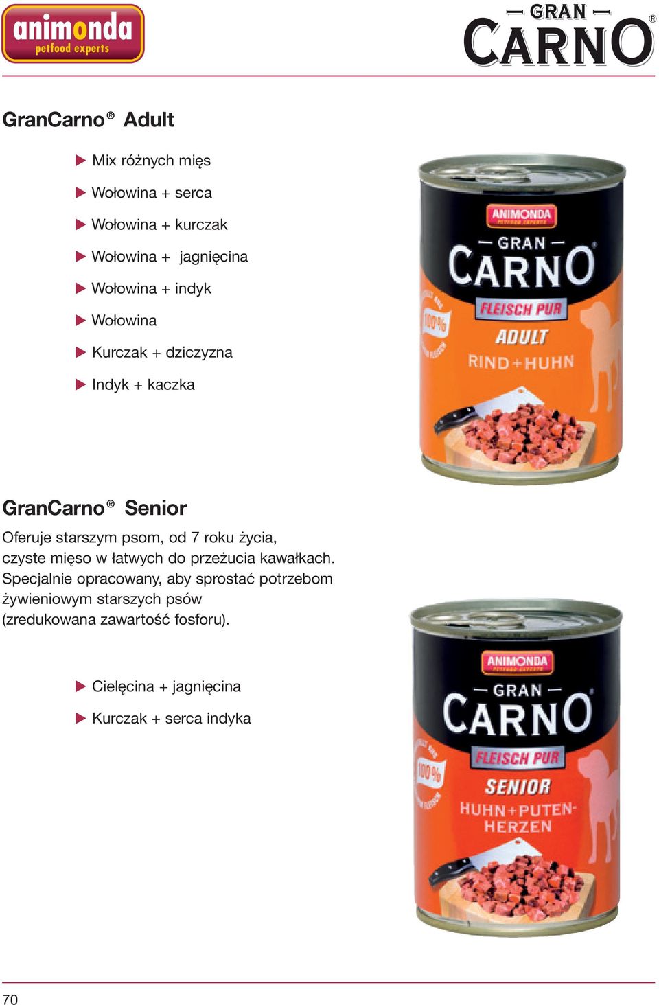 życia, czyste mięso w łatwych do przeżucia kawałkach.