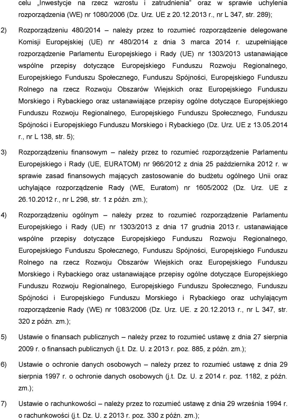 uzupełniające rozporządzenie Parlamentu Europejskiego i Rady (UE) nr 1303/2013 ustanawiające wspólne przepisy dotyczące Europejskiego Funduszu Rozwoju Regionalnego, Europejskiego Funduszu