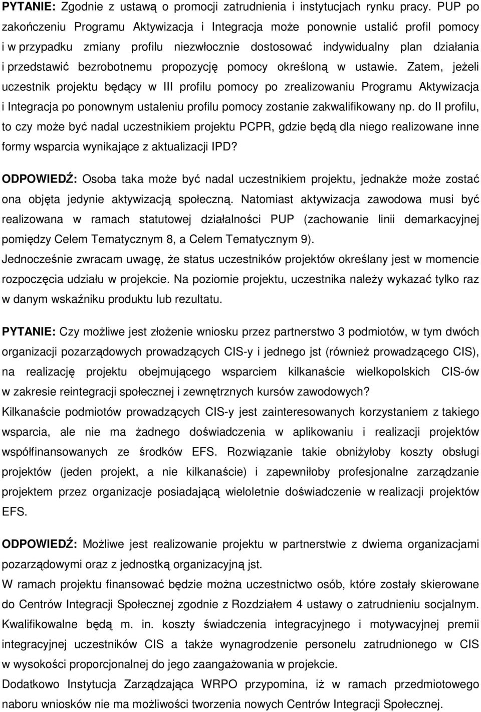 propozycję pomocy określoną w ustawie.