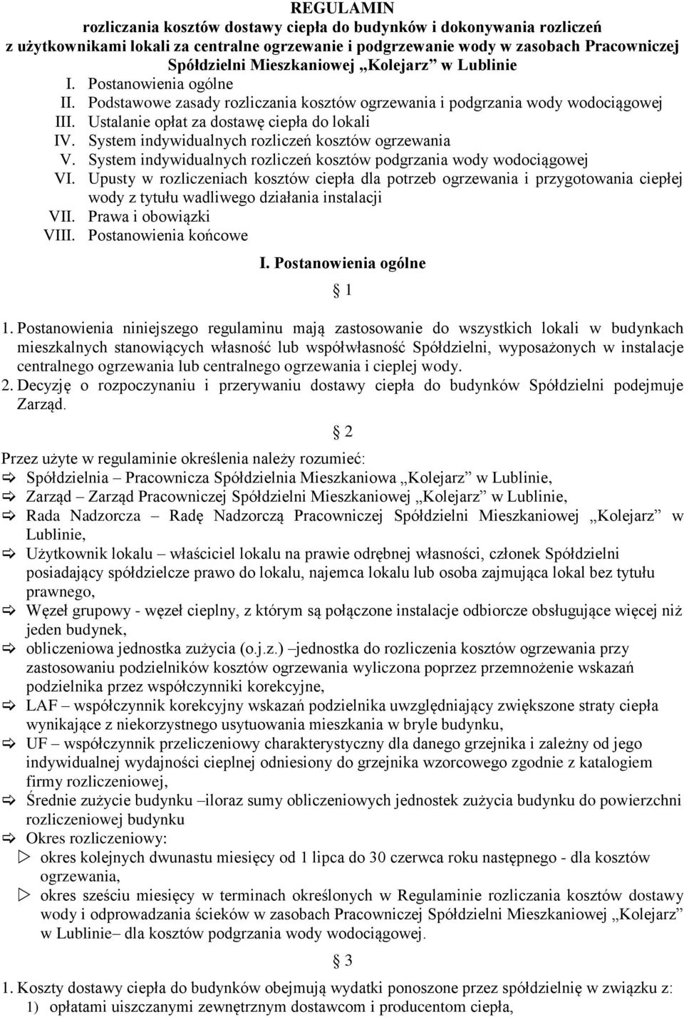 System indywidualnych rozliczeń kosztów ogrzewania V. System indywidualnych rozliczeń kosztów podgrzania wody wodociągowej VI.