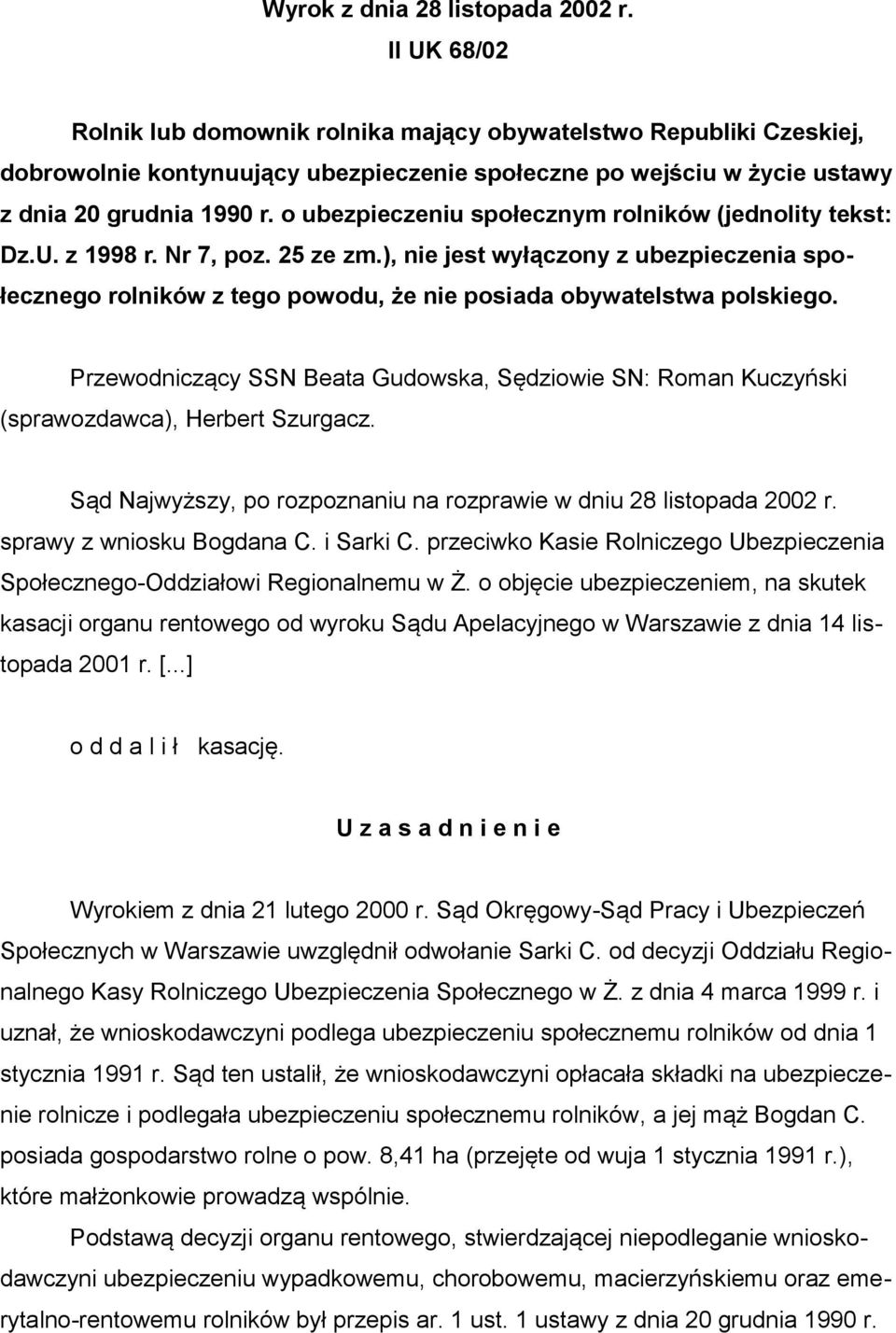 o ubezpieczeniu społecznym rolników (jednolity tekst: Dz.U. z 1998 r. Nr 7, poz. 25 ze zm.