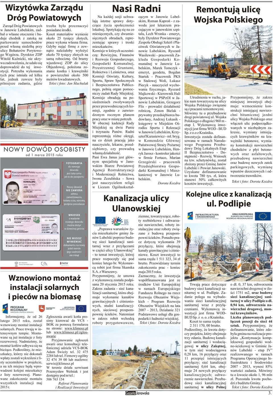 przed w³asn¹ siedzib¹ przy Gdyby naj¹æ firmê z zewulicy Bohaterów Porytowe- n¹trz nale a³oby wy³o yæ go Wzgórza. Dyrektor ZDP oko³o 70 tysiêcy z³otych na Witold KuŸnicki, nie ukry- sam¹ robociznê.