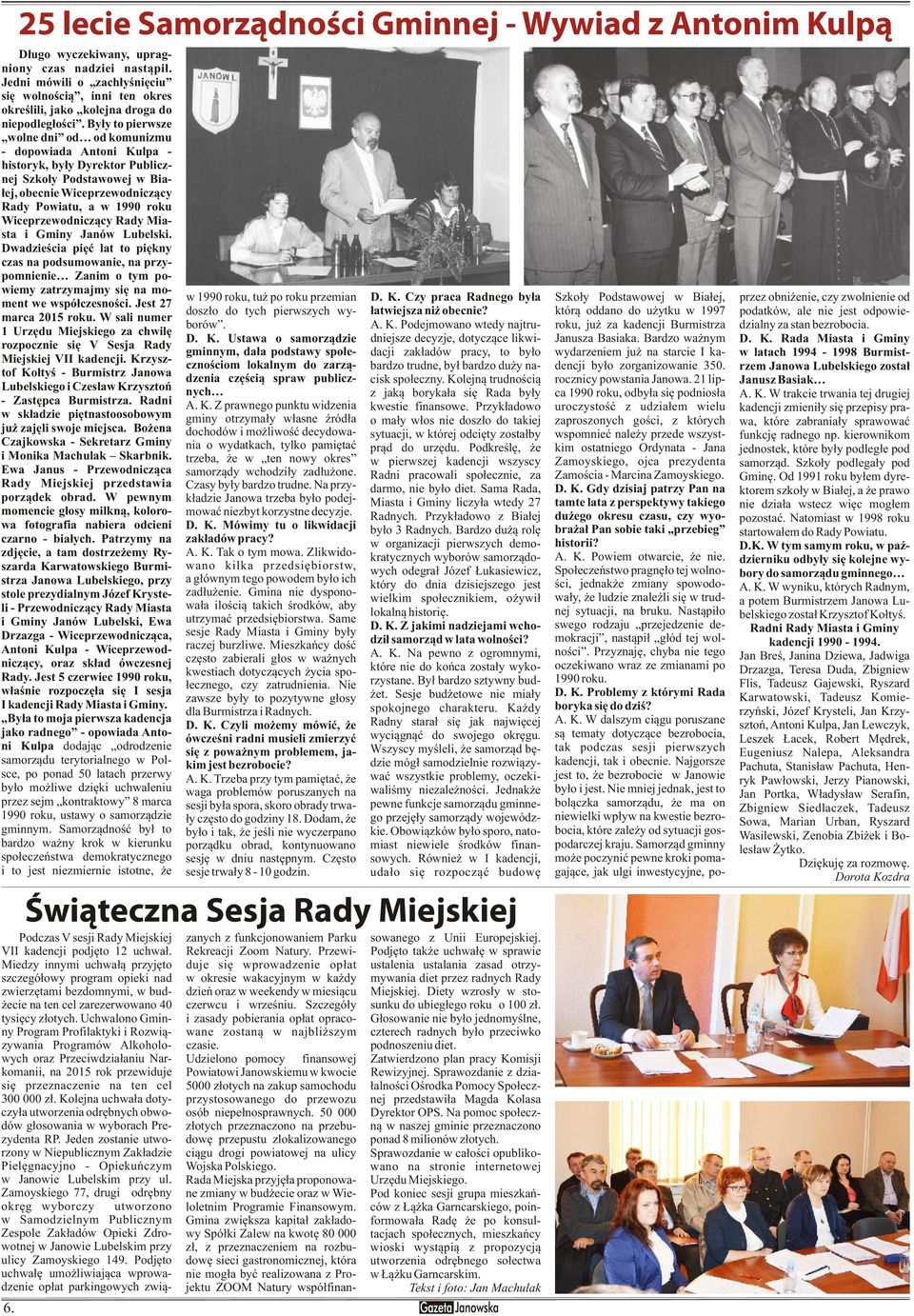 Wiceprzewodnicz¹cy Rady Miasta i Gminy Janów Lubelski.