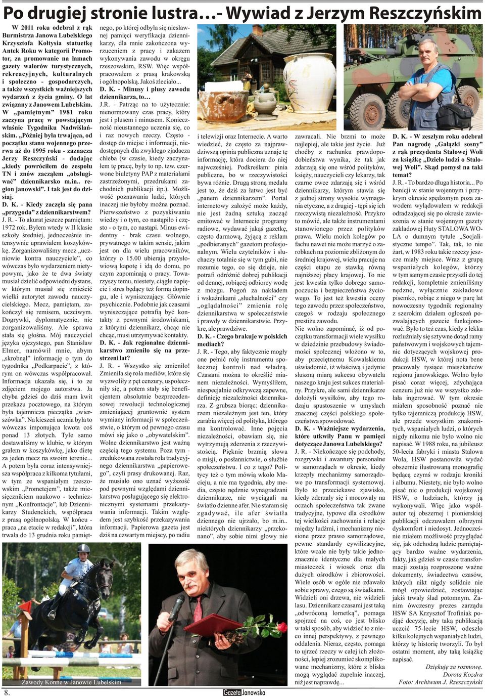 rzeszowskim, RSW. Wiêc wspó³rekreacyjnych, kulturalnych pracowa³em z pras¹ krakowsk¹ i spo³eczno - gospodarczych, i ogólnopolsk¹. Jakoœ zlecia³o... a tak e wszystkich wa niejszych D. K.