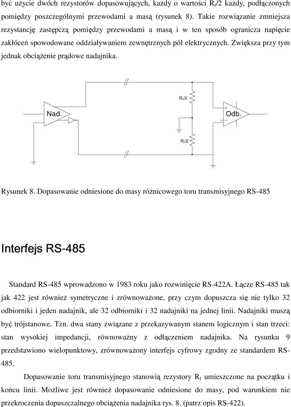 Zwiększa przy tym jednak obciąŝenie prądowe nadajnika. R t/2 Nad. Odb. R t/2 Rysunek 8.