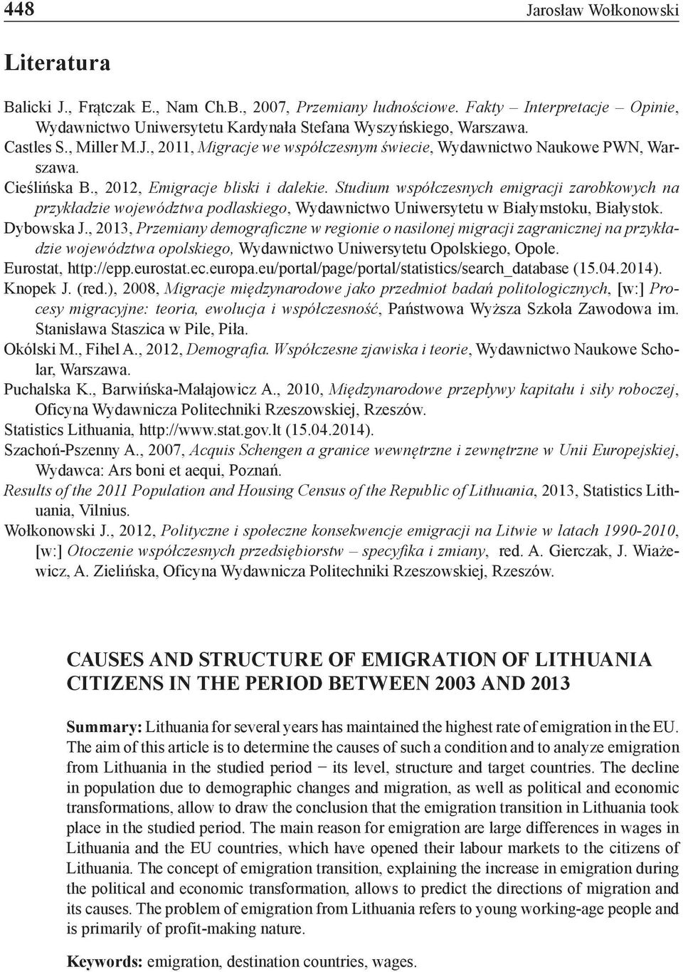 Studium współczesnych emigracji zarobkowych na przykładzie województwa podlaskiego, Wydawnictwo Uniwersytetu w Białymstoku, Białystok. Dybowska J.