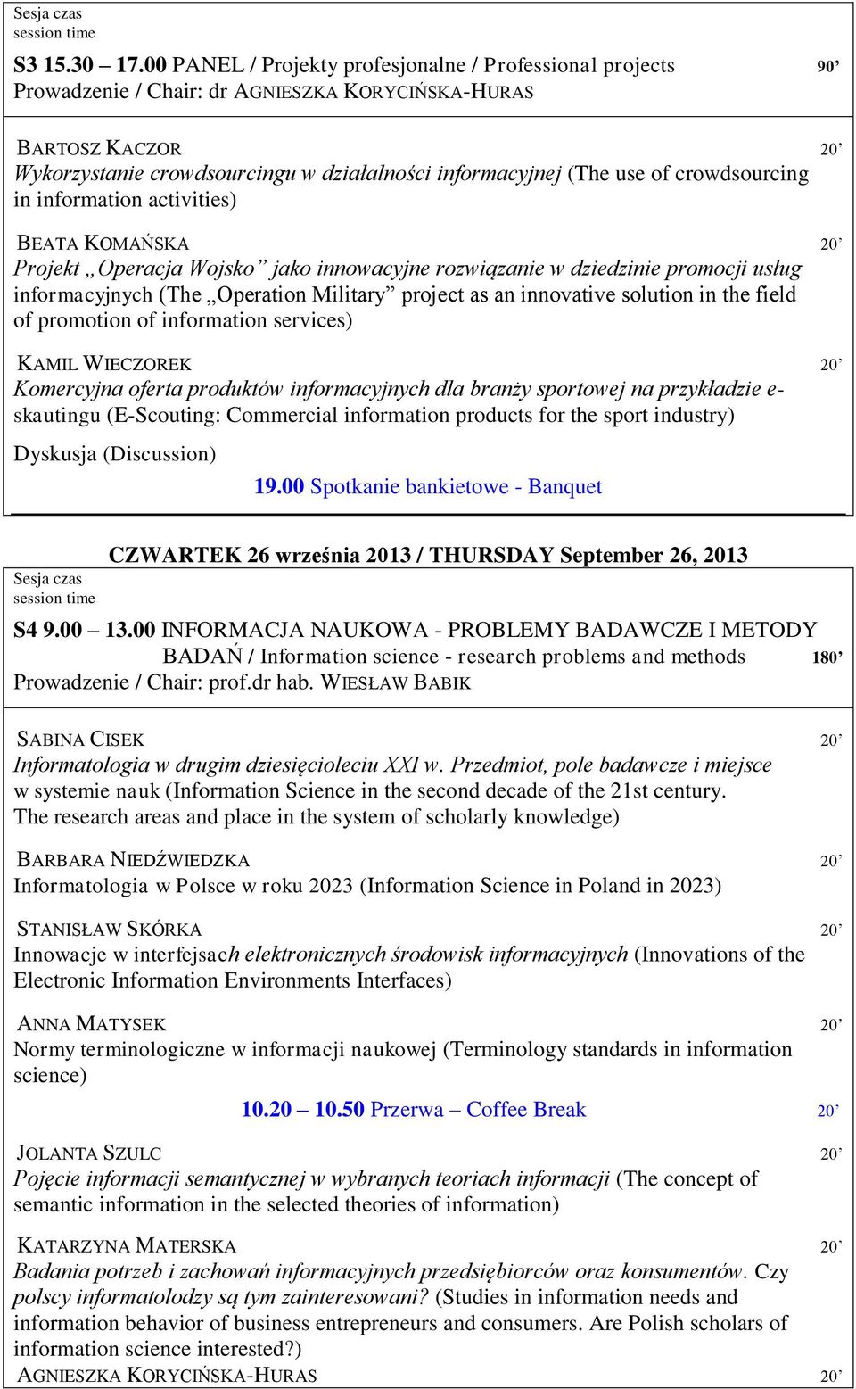 crowdsourcing in information activities) BEATA KOMAŃSKA 20 Projekt Operacja Wojsko jako innowacyjne rozwiązanie w dziedzinie promocji usług informacyjnych (The Operation Military project as an