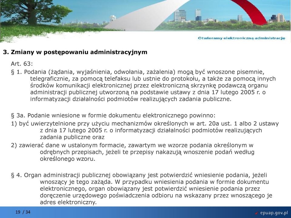 elektronicznej przez elektroniczną skrzynkę podawczą organu administracji publicznej utworzoną na podstawie ustawy z dnia 17 lutego 2005 r.