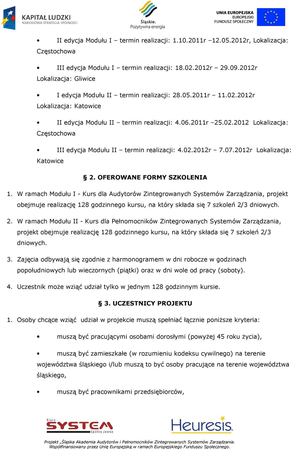 02.2012r 7.07.2012r Lokalizacja: Katowice 2. OFEROWANE FORMY SZKOLENIA 1.