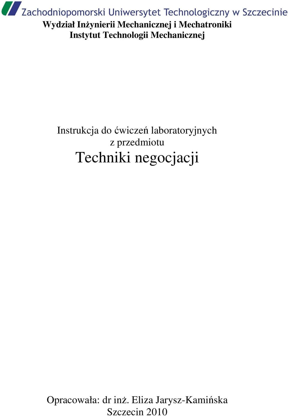 ćwiczeń laboratoryjnych z przedmiotu Techniki