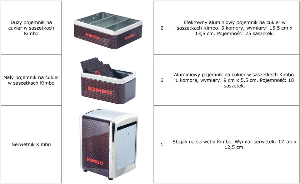 Mały pojemnik na cukier w saszetkach Kimbo 6 Aluminiowy pojemnik na cukier w saszetkach Kimbo.