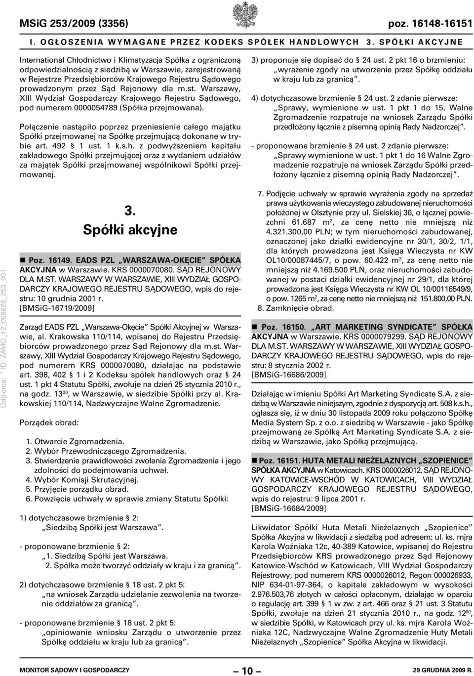 prowadzonym przez Sąd Rejonowy dla m.st. Warszawy, XIII Wydział Gospodarczy Krajowego Rejestru Sądowego, pod numerem 0000054789 (Spółka przejmowana).