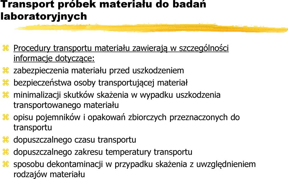 uszkodzenia transportowanego materiału opisu pojemników i opakowań zbiorczych przeznaczonych do transportu dopuszczalnego czasu