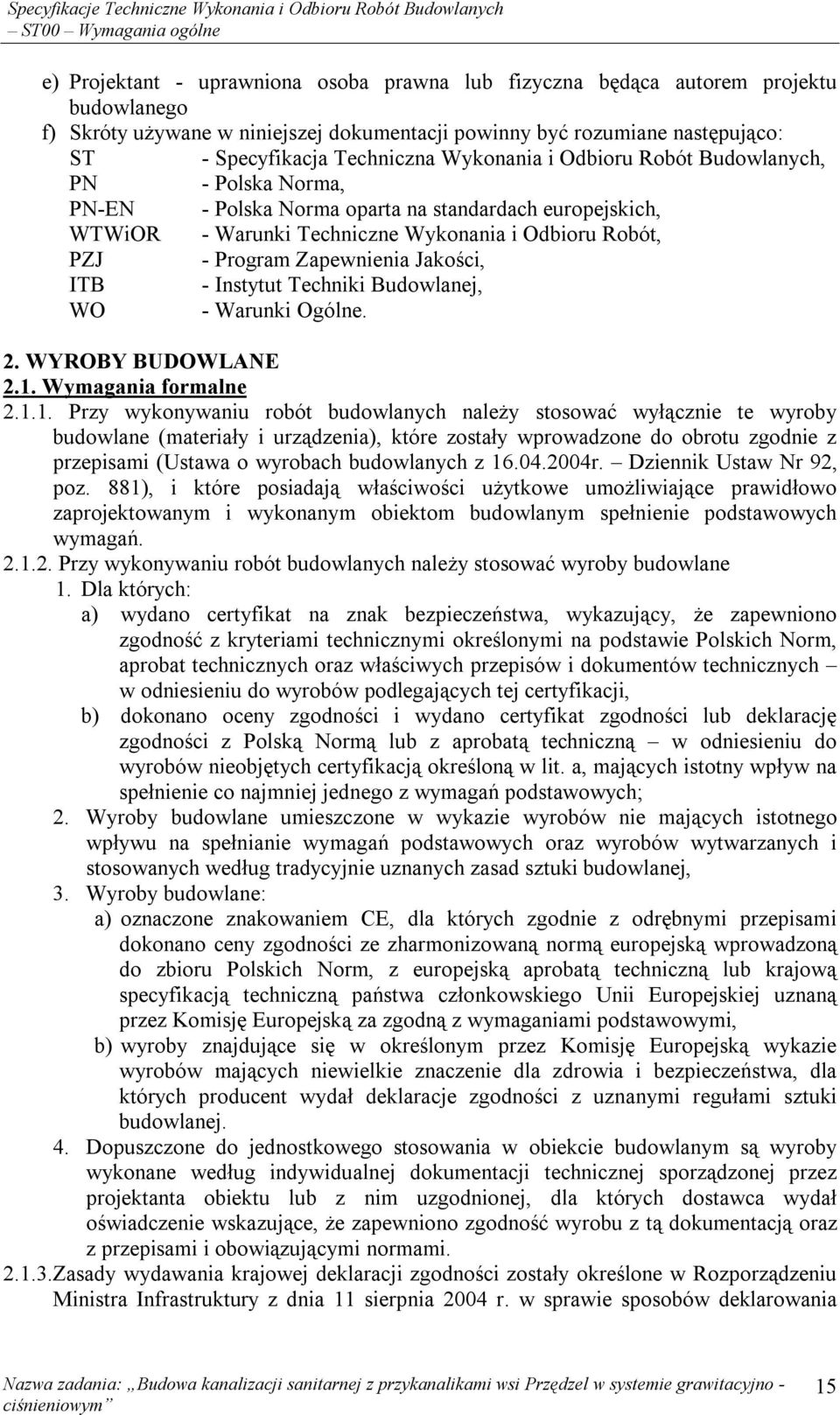 Program Zapewnienia Jakości, ITB - Instytut Techniki Budowlanej, WO - Warunki Ogólne. 2. WYROBY BUDOWLANE 2.1.