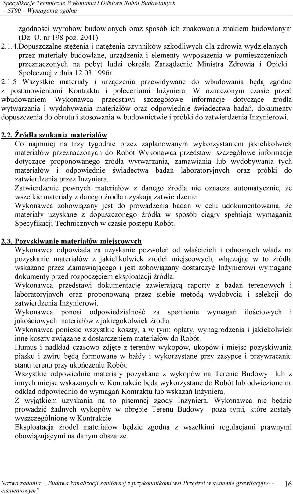 Dopuszczalne stężenia i natężenia czynników szkodliwych dla zdrowia wydzielanych przez materiały budowlane, urządzenia i elementy wyposażenia w pomieszczeniach przeznaczonych na pobyt ludzi określa