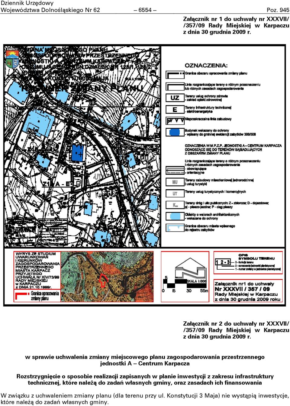 w sprawie uchwalenia zmiany miejscowego planu zagospodarowania przestrzennego jednostki A Centrum Karpacza Rozstrzygnięcie o sposobie realizacji zapisanych w planie