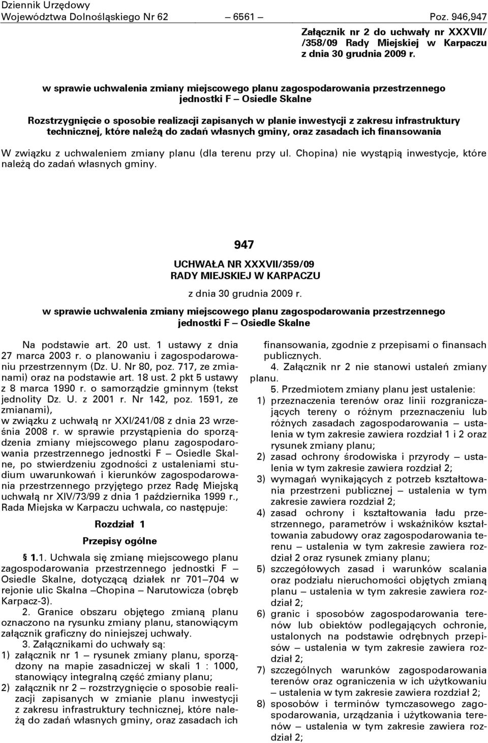 technicznej, które należą do zadań własnych gminy, oraz zasadach ich finansowania W zwiņzku z uchwaleniem zmiany planu (dla terenu przy ul.