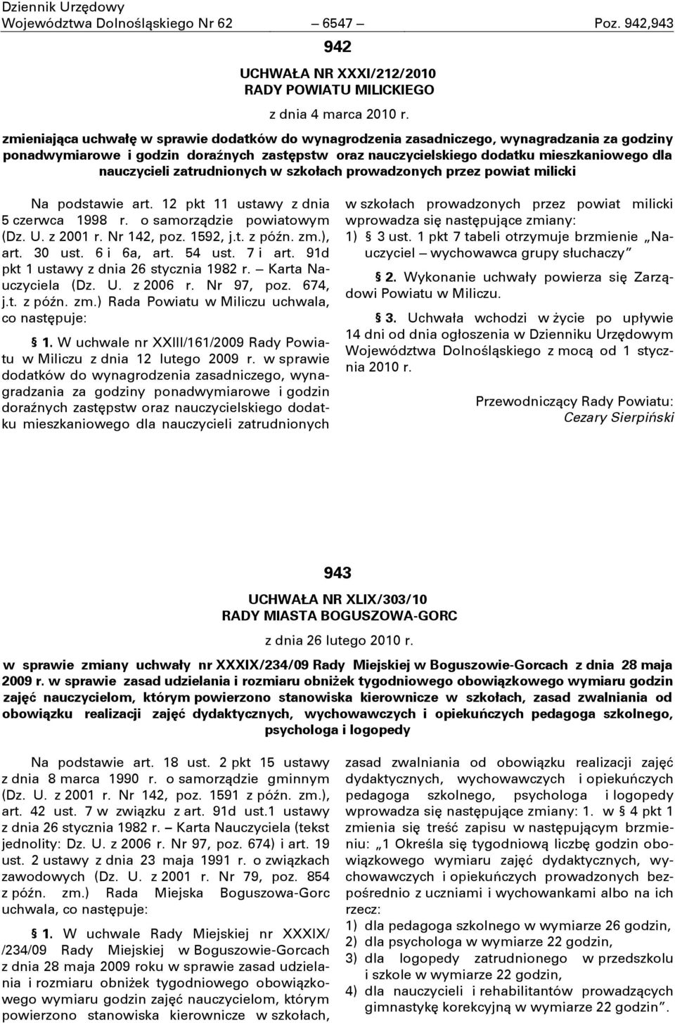 zatrudnionych w szkołach prowadzonych przez powiat milicki Na podstawie art. 12 pkt 11 ustawy z dnia 5 czerwca 1998 r. o samorzņdzie powiatowym (Dz. U. z 2001 r. Nr 142, poz. 1592, j.t. z póŏn. zm.