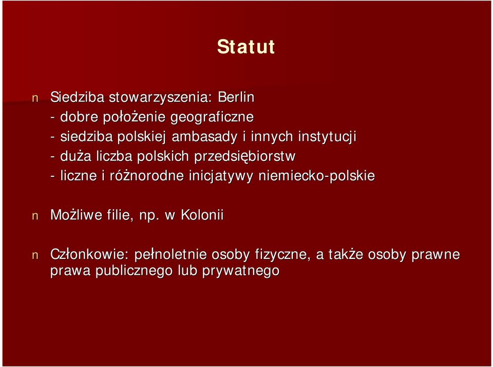 liczne i ró norodne r inicjatywy niemiecko-polskie Mo liwe filie, np.